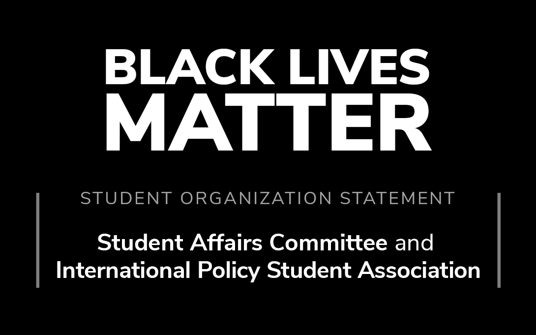 Graphic with text "Student Affairs Committee and International Policy Student Association in Solidarity with Black lives"