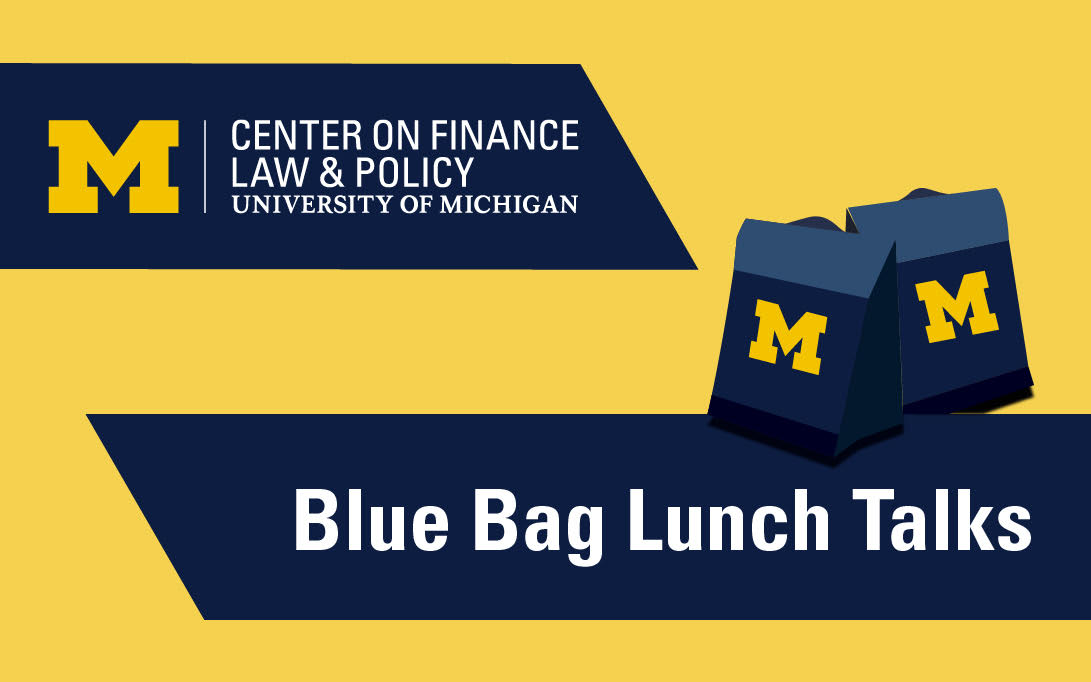 Center on Finance, Law & Policy Blue Bag Lunch Talks