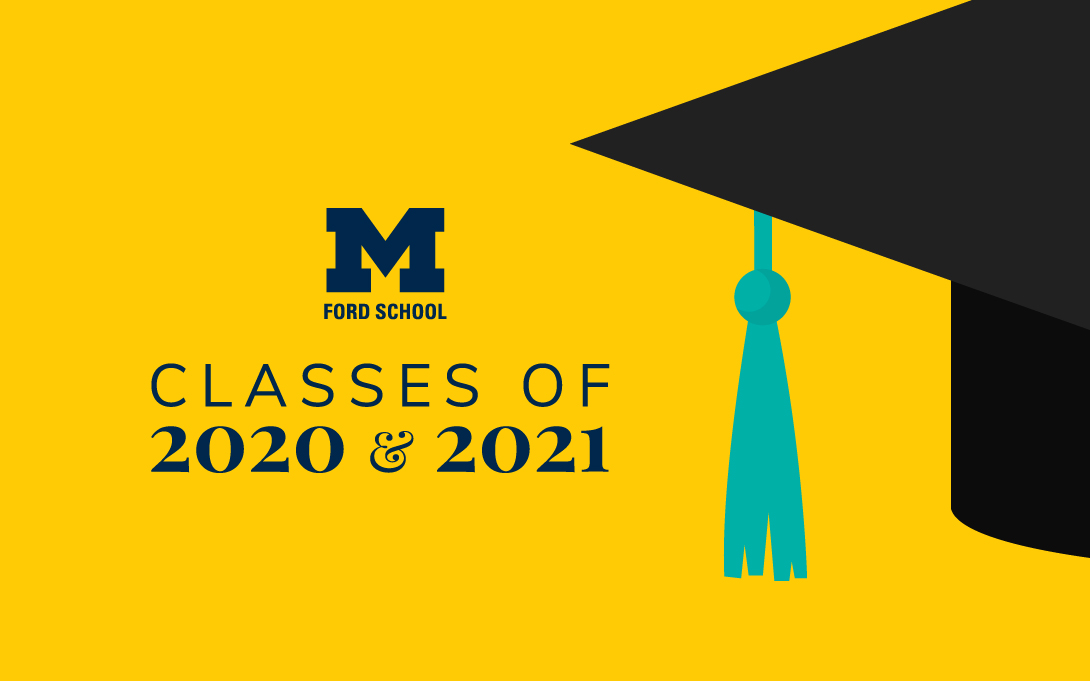 Illustration of a mortar board on a maize background, accompanied by the Ford School logo and text that says "Classes of 2020 and 2021"