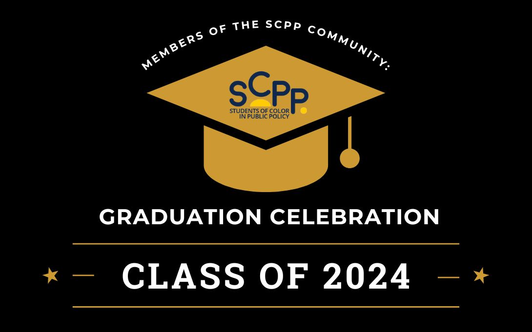 Students of Color in Public Policy (SCPP) Graduation Celebration ...