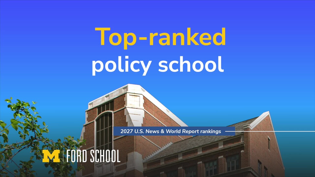 Ford School ranked as top public affairs graduate program: #1 for policy analysis and #2 for social policy