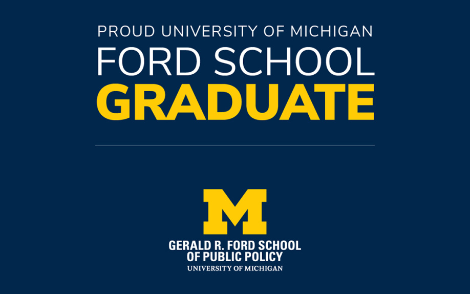 Proud University of Michigan Ford School Graduate