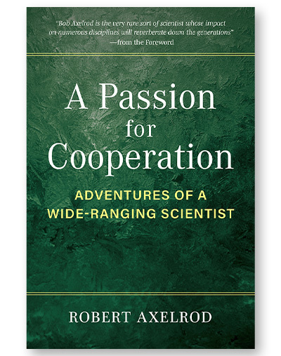 Green cover with text: "A Passion for Cooperation Adventures of a Wide-Ranging Scientist"
