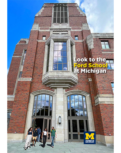 Weill Hall with the text "Look to the Ford School at Michigan"