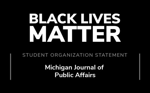 Graphic with text "Michigan Journal of Public Affairs in Solidarity with Black lives"