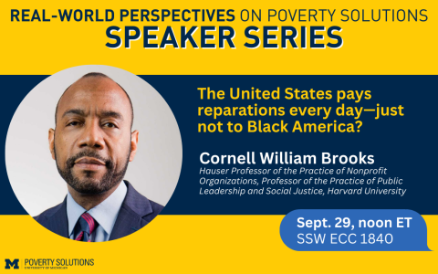 Real-World Perspectives on Poverty Solutions Speaker Series. Cornell William Brooks. September 29 at noon ET. SSW ECC 1840