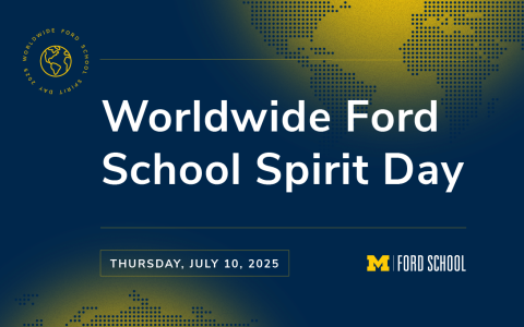 Promotional graphic for Worldwide Ford School Spirit Day, occurring on Thursday, July 10, 2025, featuring the University of Michigan Ford School logo.
